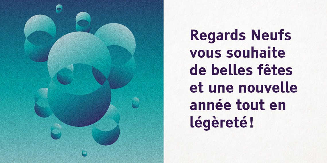 Regards Neufs vous souhaite de belles fêtes et une nouvelle année tout en légèreté